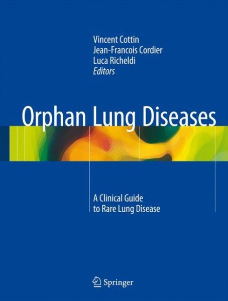 Cover for Cottin · Orphan Lung Diseases: A Clinical Guide to Rare Lung Disease (Hardcover Book) [2015 edition] (2015)