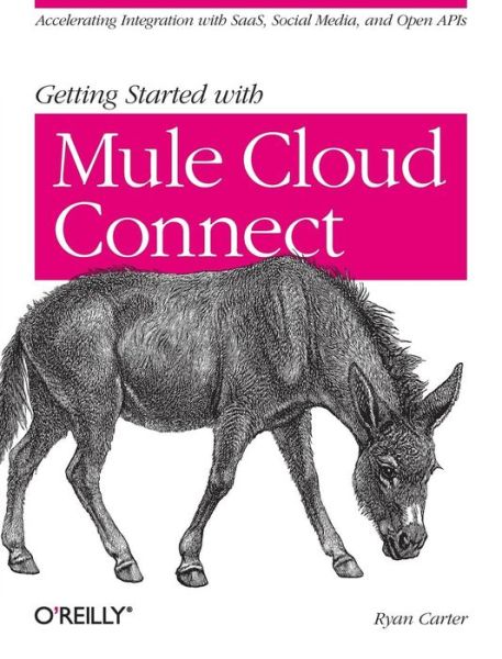 50 Recipes for Enterprise Class Web Services with Mule ESB 3 - Ryan Carter - Books - O'Reilly Media - 9781449331009 - February 5, 2013