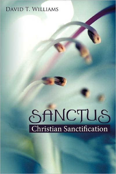 Cover for David T. Williams · Sanctus: Christian Sanctification (Paperback Book) (2010)