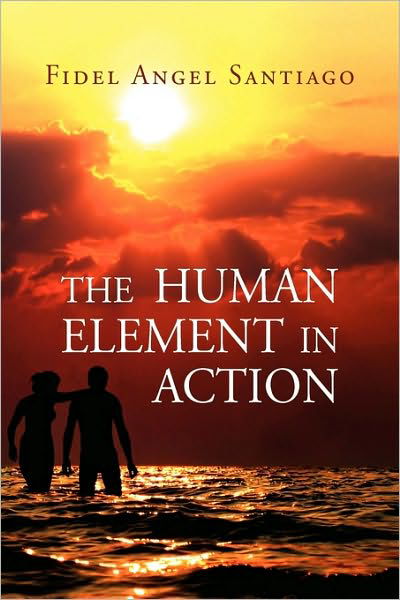 Cover for Fidel Angel Santiago · The Human Element in Action (Paperback Bog) (2010)