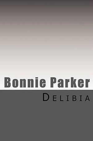 Cover for Delibia · Bonnie Parker (Paperback Book) (2010)