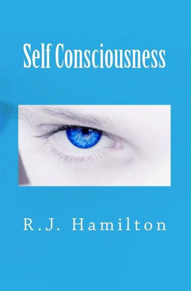 Cover for R J Hamilton · Self Consciousness (Paperback Book) (2010)