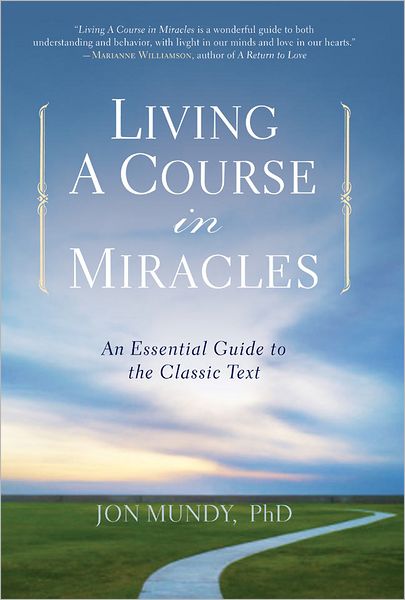 Cover for Jon Mundy · Living A Course in Miracles: An Essential Guide to the Classic Text (Paperback Book) (2012)