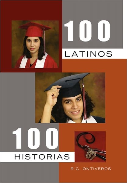 Cover for R C Ontiveros · 100 Latinos 100 Historias (Hardcover Book) (2011)