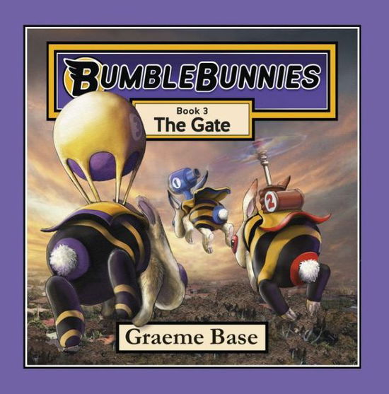 Cover for Graeme Base · BumbleBunnies: The Gate (BumbleBunnies #3) - BumbleBunnies (Inbunden Bok) (2021)