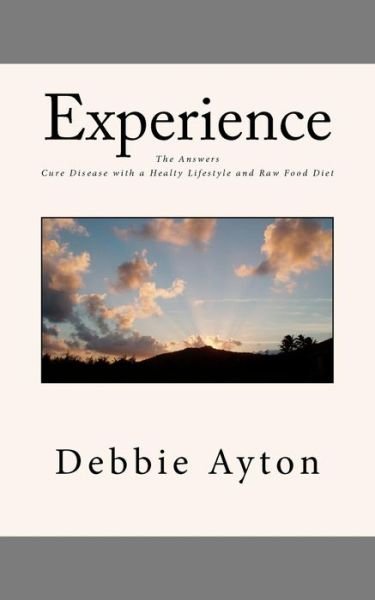Cover for Ms Debbie Ayton · Experience: the Answers (Paperback Bog) (2011)