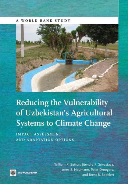 Cover for William R. Sutton · Reducing the vulnerability of Uzbekistan's agricultural systems to climate change: impact assessment and adaptation options - World Bank studies (Paperback Book) (2013)