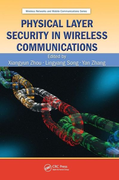 Cover for Xiangyun Zhou · Physical Layer Security in Wireless Communications - Wireless Networks and Mobile Communications (Hardcover Book) (2013)