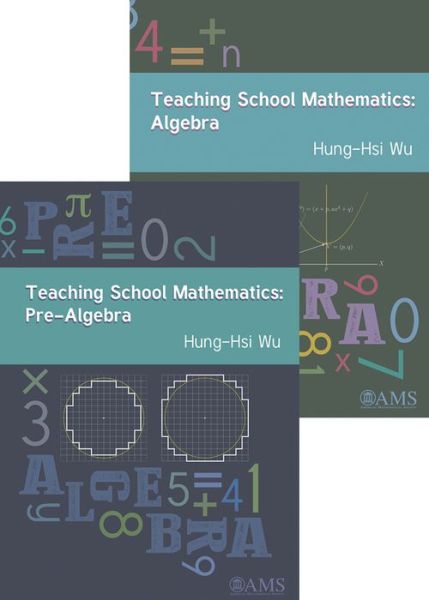 Cover for Hung-Hsi Wu · Teaching School Mathematics: From Pre-Algebra to Algebra (Hardcover Book) (2016)