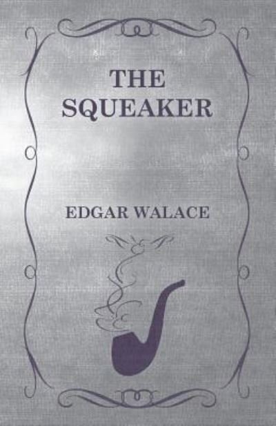 Cover for Edgar Wallace · The Squeaker (Pocketbok) (2016)