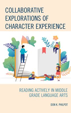 Cover for Don K. Philpot · Collaborative Explorations of Character Experience: Reading Actively in Middle Grade Language Arts (Paperback Book) (2022)