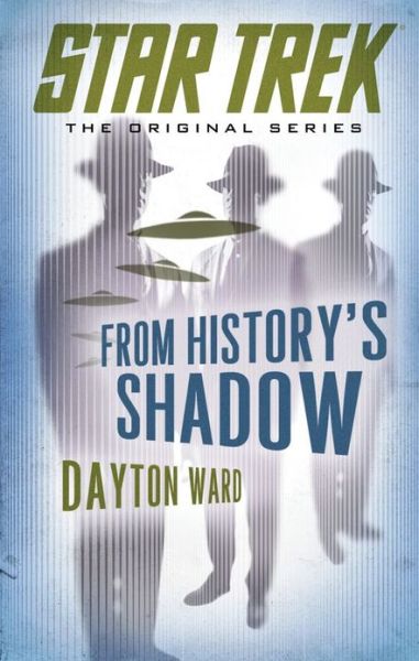 Cover for Dayton Ward · From History's Shadow - Star Trek: The Original Series (Paperback Book) (2013)