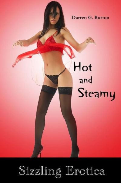 Cover for Darren G Burton · Hot and Steamy: Sizzling Erotica (Paperback Book) (2012)