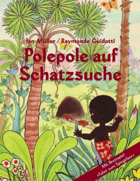 Polepole Auf Schatzsuche: Ein Marchen Der Morgenrote / Mit Brettspiel - Jan Muller - Books - Createspace - 9781478179009 - August 15, 2012