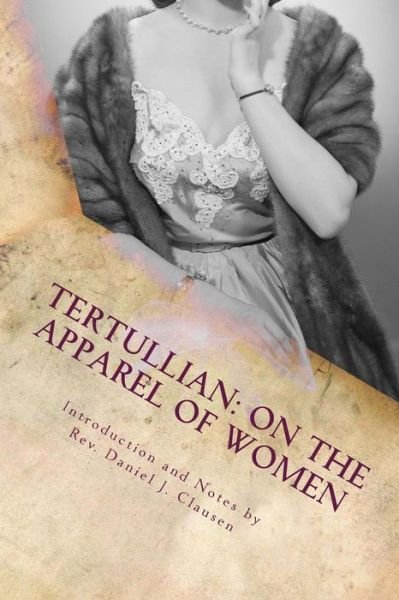 Cover for Tertullian · Tertullian: on the Apparel of Women (Paperback Bog) (2012)