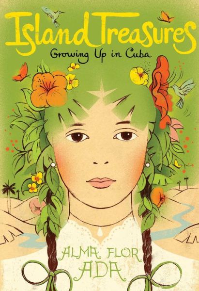 Cover for Alma Flor Ada · Island Treasures: Growing Up in Cuba (Bind-up) (Paperback Book) (2015)