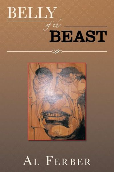 Cover for Al Ferber · Belly of the Beast (Paperback Book) (2013)