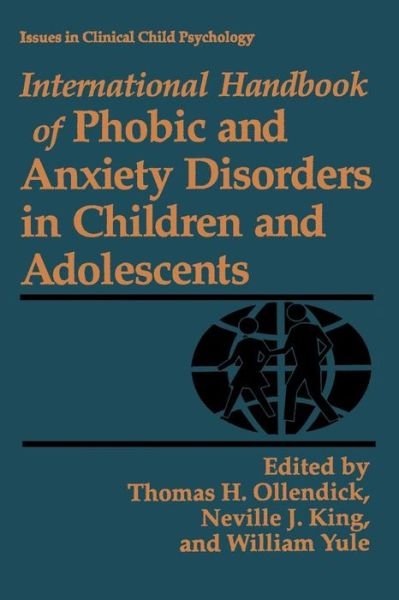 Cover for Thomas H Ollendick · International Handbook of Phobic and Anxiety Disorders in Children and Adolescents - Issues in Clinical Child Psychology (Pocketbok) [Softcover reprint of the original 1st ed. 1994 edition] (2013)