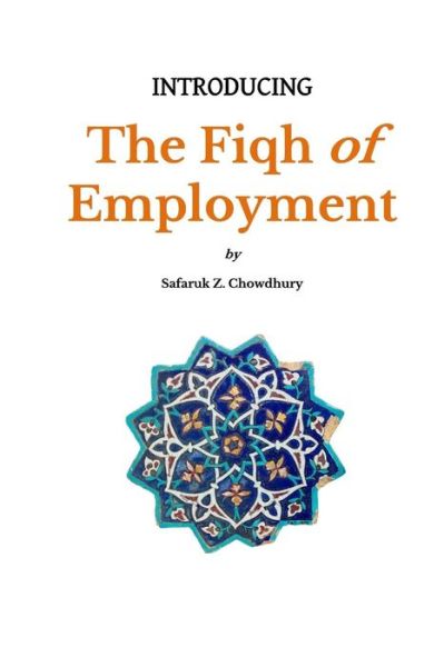 Cover for Safaruk Z Chowdhury · Introducing the Fiqh of Employment (Paperback Book) (2013)