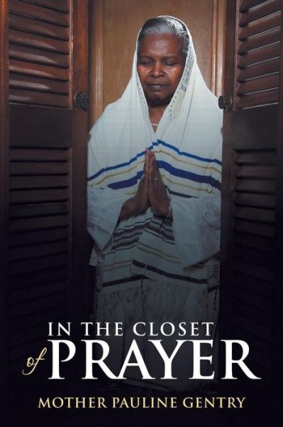 Cover for Mother Pauline Gentry · In the Closet of Prayer (Paperback Book) (2014)