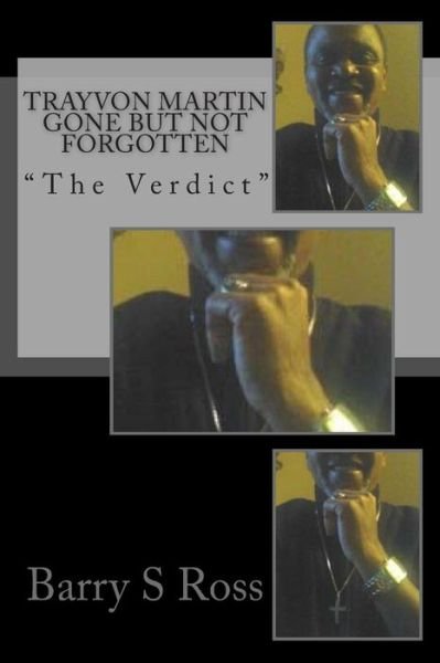 Cover for Barry S Ross · Trayvon Martin Gone but Not Forgotten: (Paperback Bog) (2013)