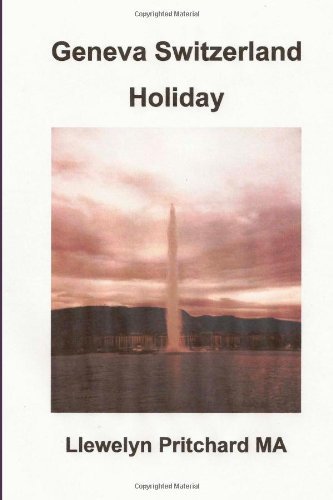 Geneva Switzerland Holiday (The Illustrated Diaries of Llewelyn Pritchard Ma) (Volume 4) (Russian Edition) - Llewelyn Pritchard Ma - Books - CreateSpace Independent Publishing Platf - 9781495264009 - January 19, 2014