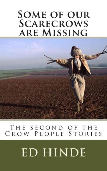 Cover for Mr Ed Hinde · Some of Our Scarecrows Are Missing: the Second of the Crow People Stories (Paperback Bog) (2014)