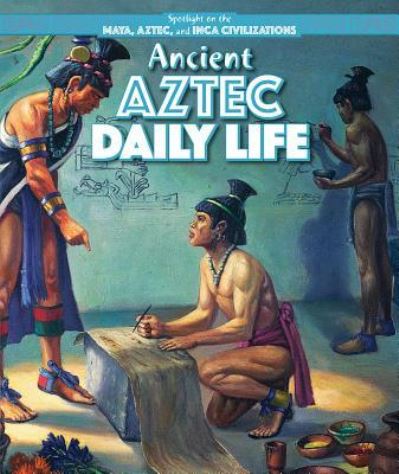 Cover for Heather Moore Niver · Ancient Aztec Daily Life (Paperback Book) (2016)