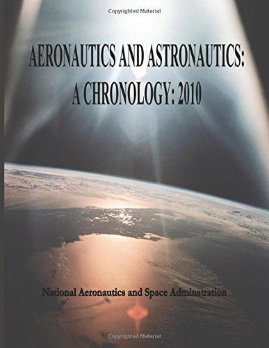 Cover for National Aeronautics and Space Administration · Aeronautics and Astronautics:  a Chronology:  2010 (Paperback Book) (2014)