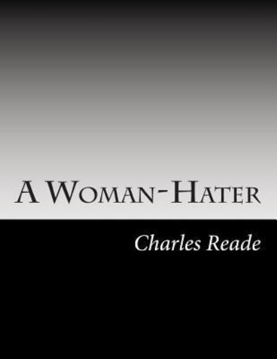 Cover for Charles Reade · A Woman-hater (Paperback Book) (2014)