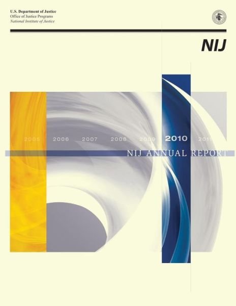 Cover for U S Department of Justice · Nij Annual Report 2010 (Paperback Bog) (2015)