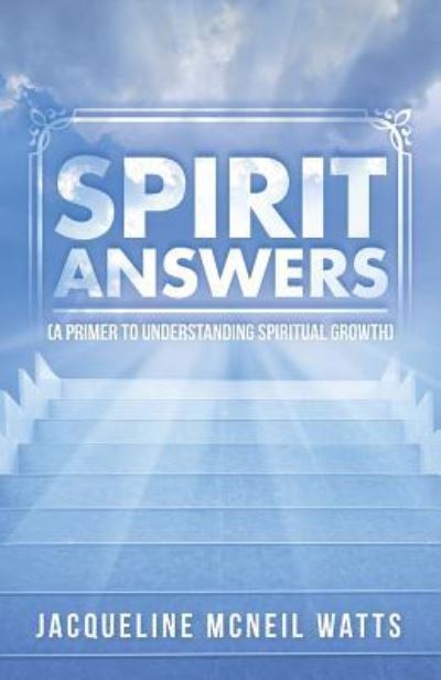 Cover for Jacqueline McNeil Watts · Spirit Answers (Paperback Book) (2016)