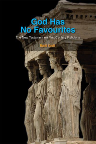 God has No Favourites - Basil Scott - Books - 1517 Media - 9781506438009 - October 1, 2017