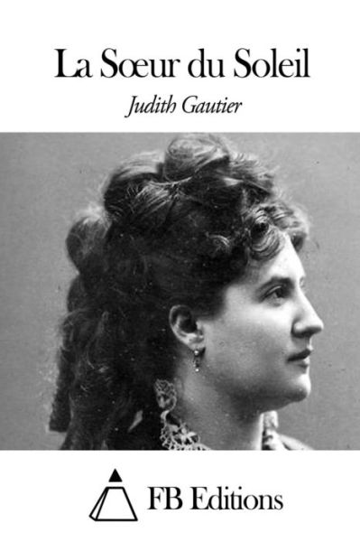 Cover for Judith Gautier · La Soeur Du Soleil (Paperback Book) (2015)