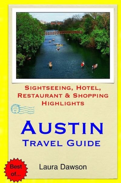 Cover for Laura Dawson · Austin Travel Guide: Sightseeing, Hotel, Restaurant &amp; Shopping Highlights (Paperback Book) (2015)
