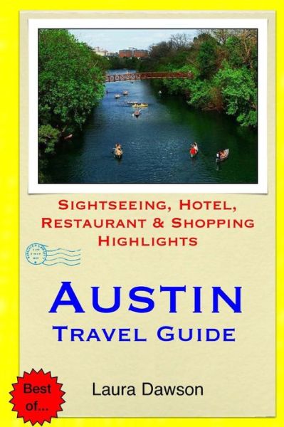 Laura Dawson · Austin Travel Guide: Sightseeing, Hotel, Restaurant & Shopping Highlights (Paperback Bog) (2015)