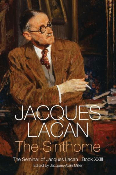 Cover for Jacques Lacan · The Sinthome: The Seminar of Jacques Lacan, Book XXIII (Hardcover Book) (2016)