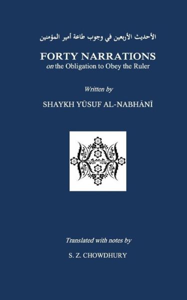 Cover for Yusuf Al-nabhani · Forty Narrations on the Obligation to Obey the Ruler (Taschenbuch) (2015)