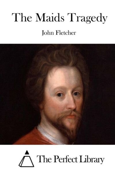 Cover for John Fletcher · The Maids Tragedy (Taschenbuch) (2015)