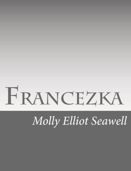 Cover for Molly Elliot Seawell · Francezka (Paperback Book) (2015)