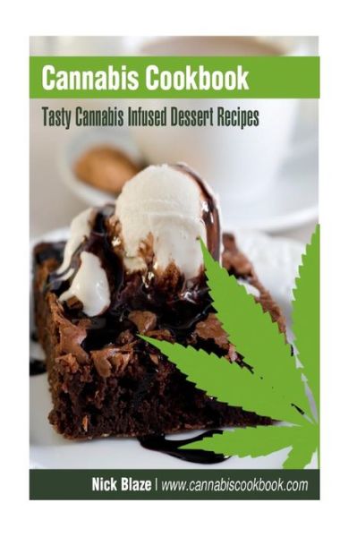 Cover for Nick Blaze · Cannabis Cookbook: Tasty Marijuana Infused Dessert Recipes (Paperback Book) (2015)