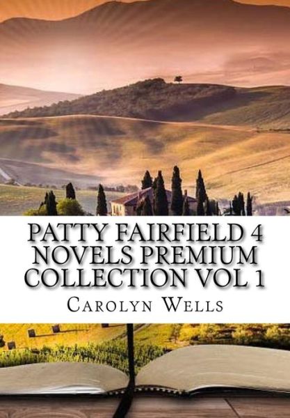 Cover for Carolyn Wells · Patty Fairfield 4 Novels Premium Collection Vol 1 (Paperback Book) (2016)