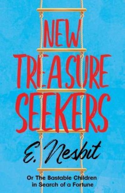 Cover for E Nesbit · New Treasure Seekers; Or The Bastable Children in Search of a Fortune - Bastable (Paperback Book) (2019)