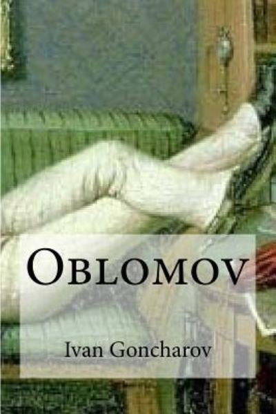 Cover for Ivan Aleksandrovich Goncharov · Oblomov (Paperback Book) (2016)