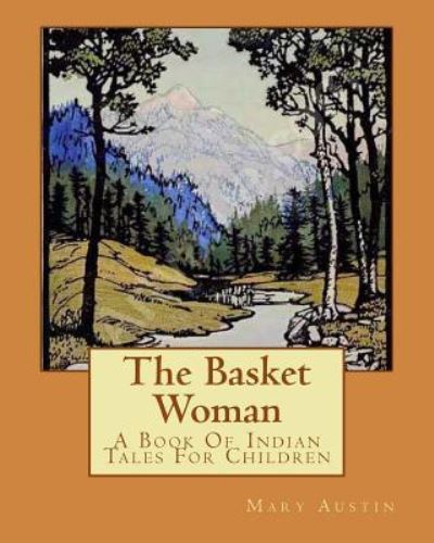 Cover for Mary Austin · The Basket Woman (Paperback Book) (1904)