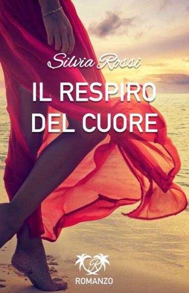 Cover for Silvia Rossi · Il Respiro del cuore (Paperback Book) (2016)