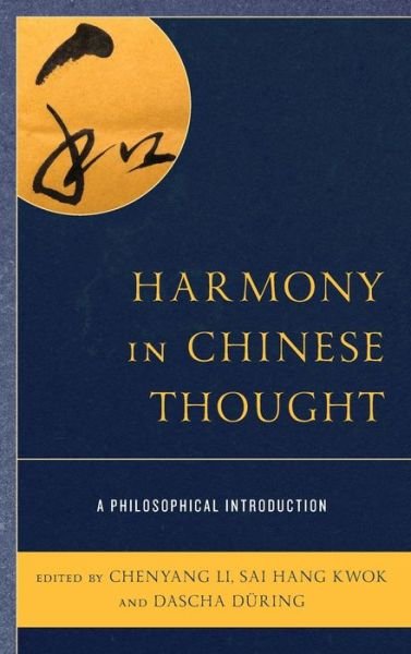 Harmony in Chinese Thought: A Philosophical Introduction -  - Books - Rowman & Littlefield - 9781538147009 - March 16, 2021