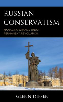 Cover for Diesen, Glenn, Associate Professor, Univ · Russian Conservatism: Managing Change under Permanent Revolution (Paperback Book) (2022)