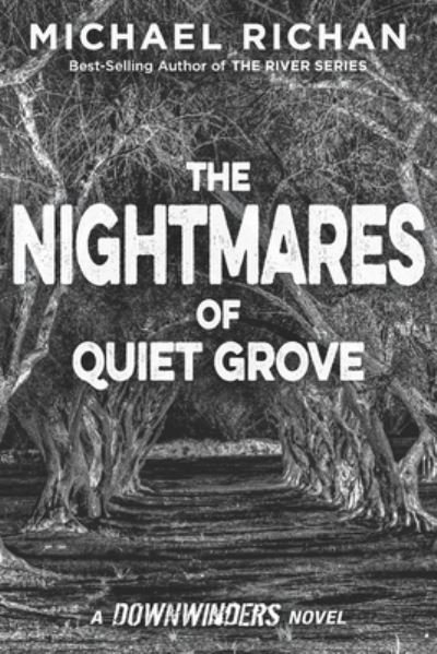 The Nightmares of Quiet Grove - Michael Richan - Books - Createspace Independent Publishing Platf - 9781544115009 - March 27, 2017