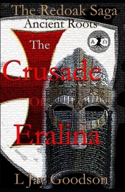 Cover for L Jay Goodson · The Crusade of Eralina - The Redoak Saga (Paperback Book) (2018)